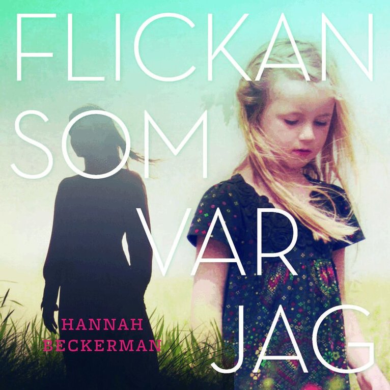 Hannah Beckerman - Flickan som var jag, Ljudbok