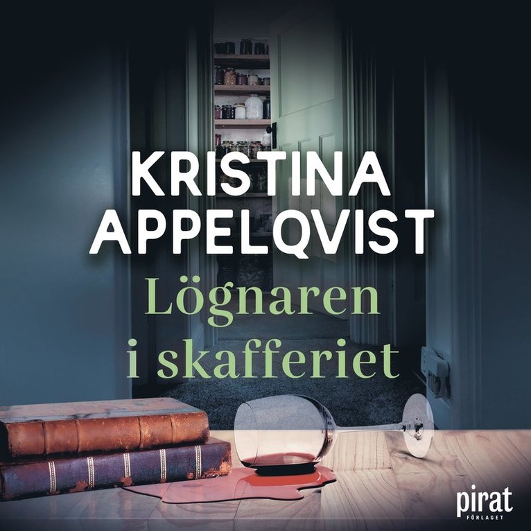Kristina Appelqvist - Lögnaren i skafferiet, Ljudbok