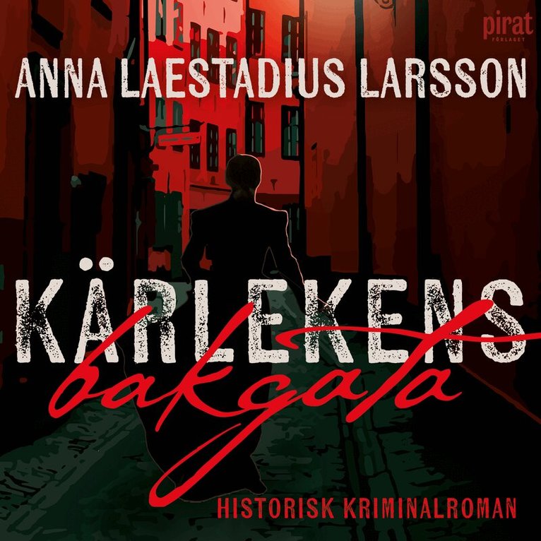 Anna Laestadius Larsson - Kärlekens bakgata, Ljudbok