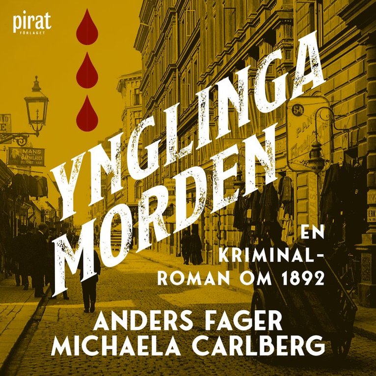 Fager & Carlberg - Ynglingamorden : en kriminalroman om 1892, Ljudbok