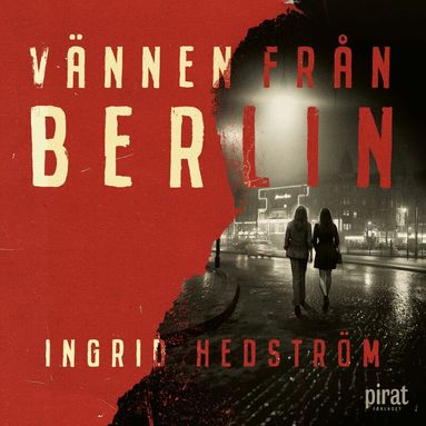 Ingrid Hedström - Vännen från Berlin, Ljudbok