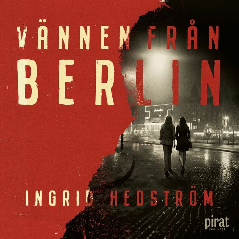 Ingrid Hedström - Vännen från Berlin, Ljudbok