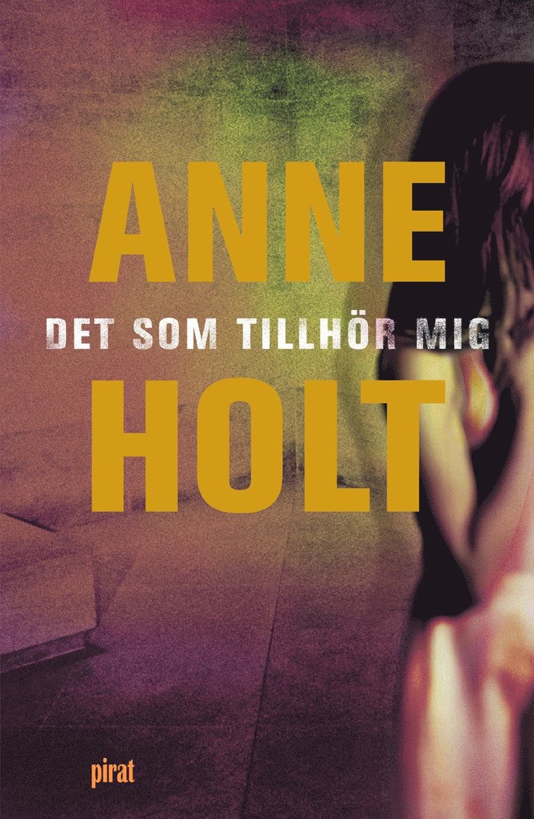 Anne Holt - Det som tillhör mig, E-bok