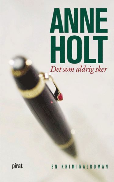 Anne Holt - Det som aldrig sker, E-bok