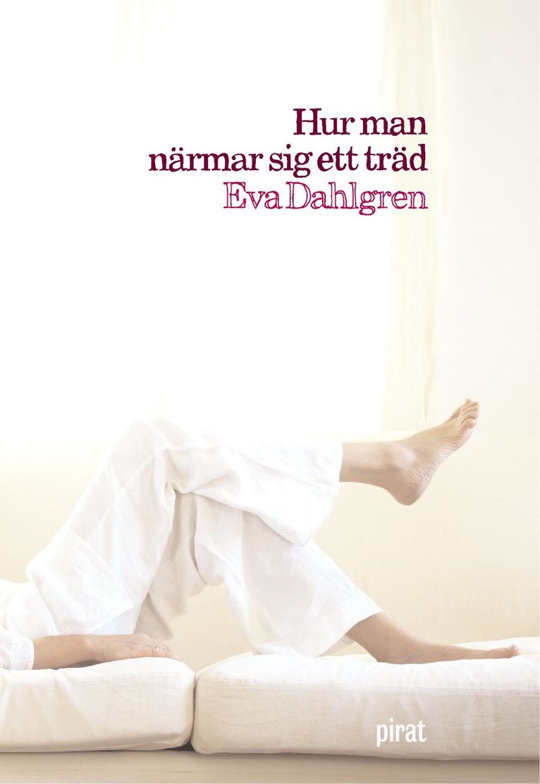 Eva Dahlgren - Hur man närmar sig ett träd, E-bok