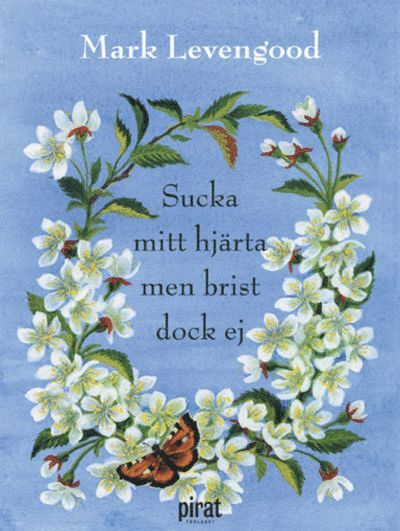 Mark Levengood - Sucka mitt hjärta men brist dock ej, E-bok