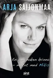Arja Saijonmaa - En ung naken kvinna : mötet med Mikis, E-bok