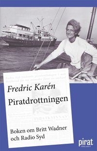 e-Bok Piratdrottningen  boken om Britt Wadner och Radio Syd <br />                        E bok