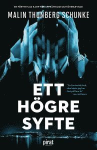 Malin Thunberg Schunke - Ett högre syfte, E-bok