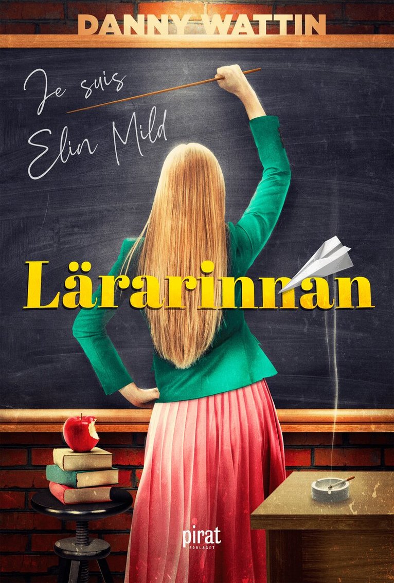 Danny Wattin - Lärarinnan : je suis Elin Mild, E-bok