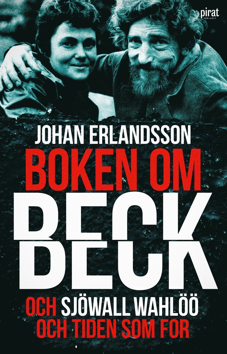 Johan Erlandsson - Boken om Beck och Sjöwall : Wahlöö och tiden som for, E-bok