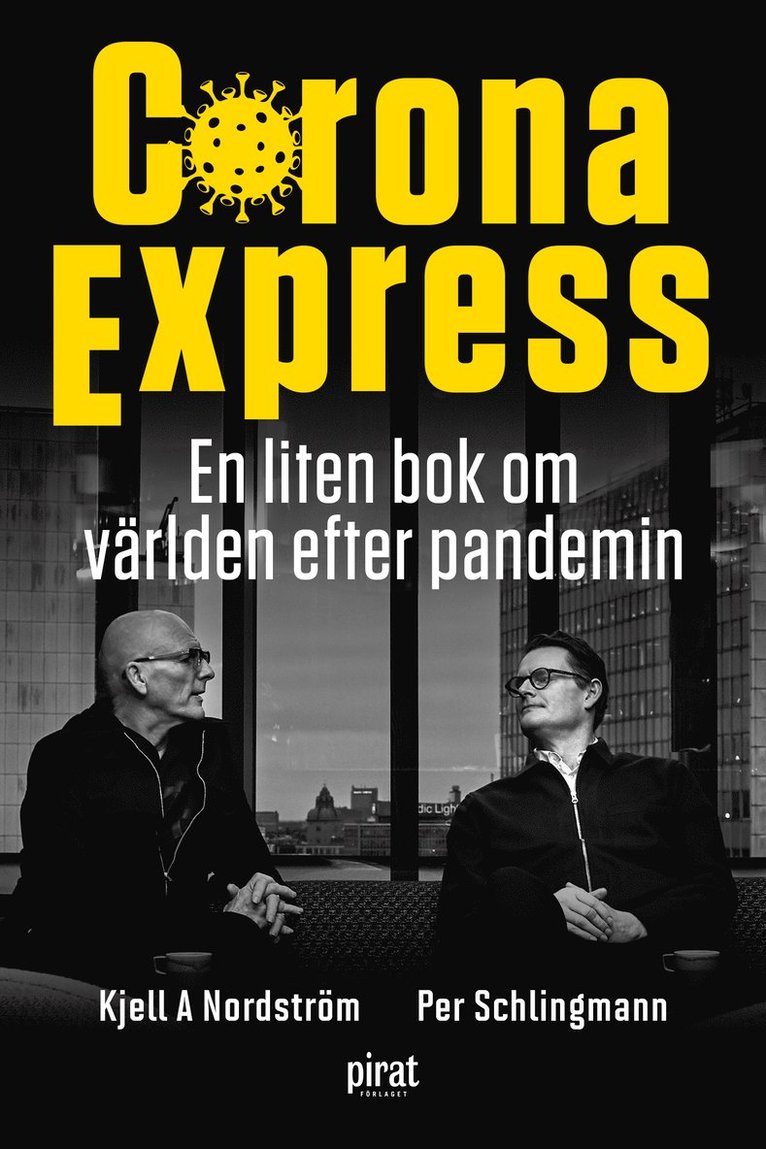 Per Schlingmann, Kjell A Nordström - Corona express : en liten bok om världen efter pandemin, E-bok