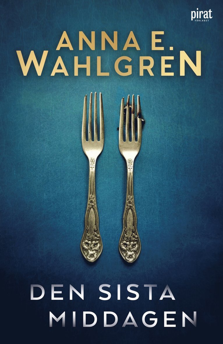 Anna E. Wahlgren - Den sista middagen, E-bok