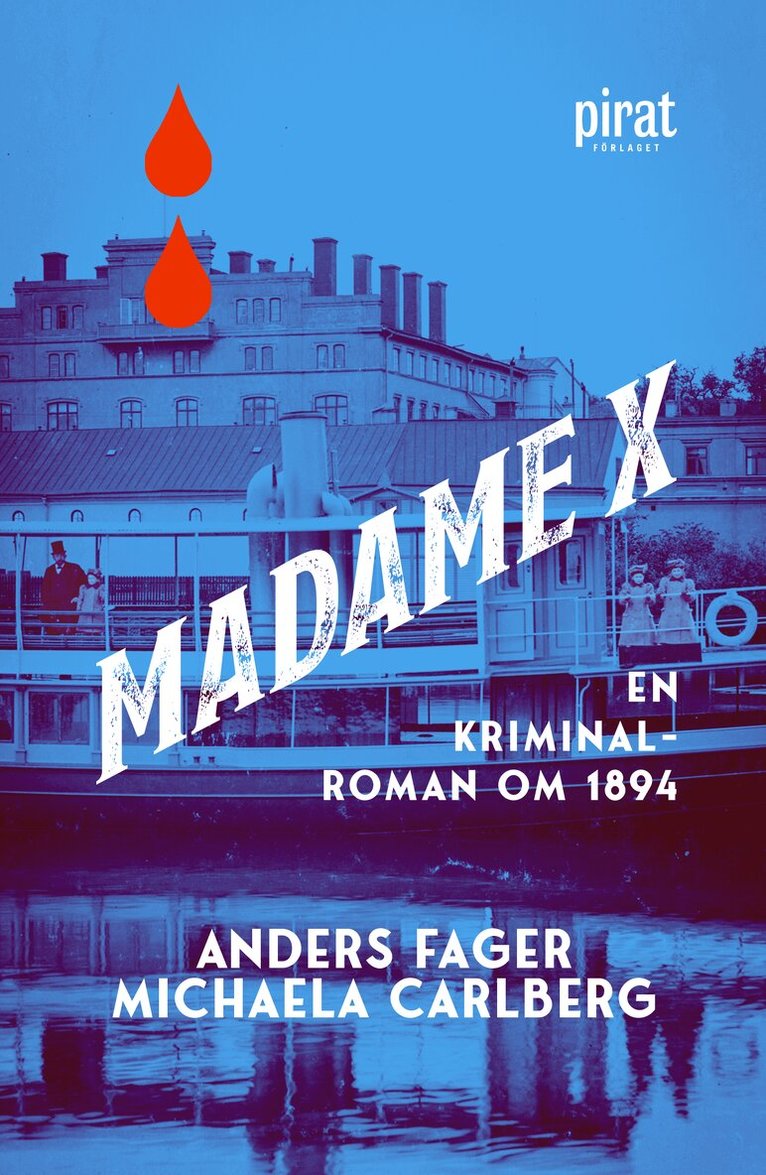 Fager & Carlberg - Madame X : en kriminalroman om 1894, E-bok