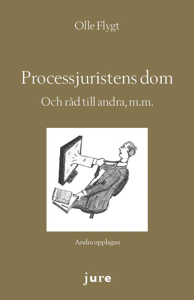 Olle Flygt - Processjuristens dom – Och råd till andra, m.m., Inbunden. Tillgänglighet: Lägg i varukorg