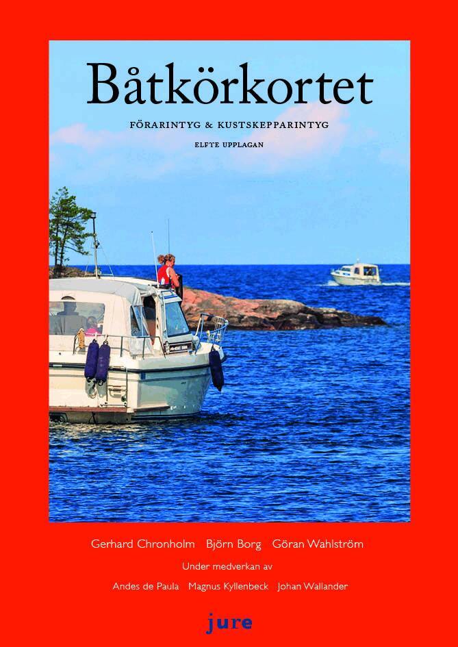 Göran Wahlström, Björn Borg, Gerhard Chronholm, Andes de Paula, Magnus Kyllenbeck, Johan Wallander - Båtkörkortet : förarintyg & kustskepparintyg, Häftad