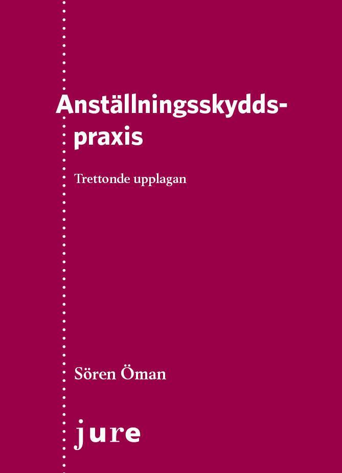 Sören Öman - Anställningsskyddspraxis, Häftad. Tillgänglighet: Lägg i varukorg