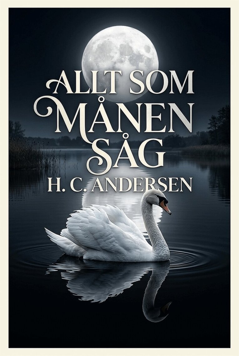 H. C. Andersen - Allt som månen såg, E-bok
