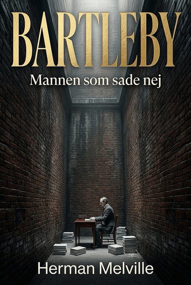 Herman Melville - Bartleby: Mannen som sade nej, E-bok