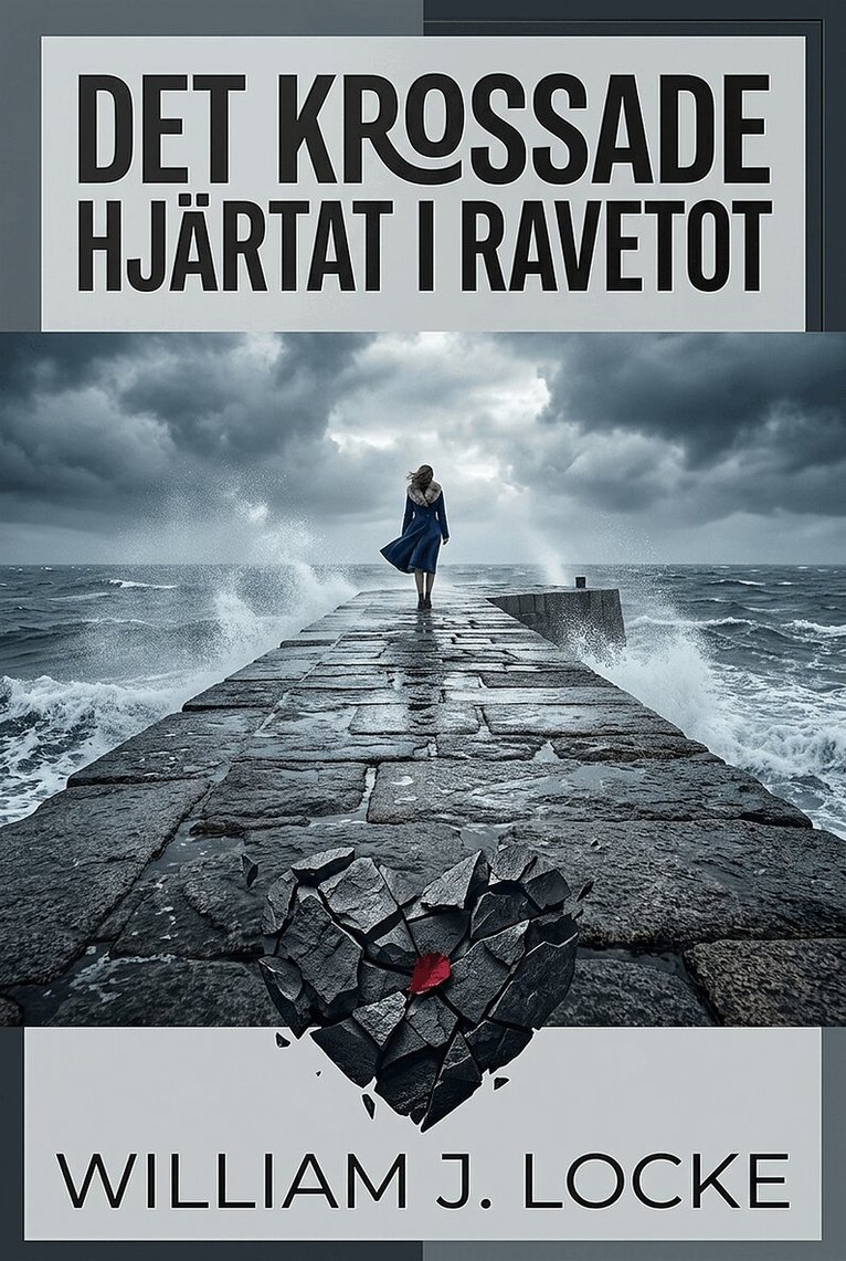 William J. Locke - Det krossade hjärtat i Ravetot, E-bok