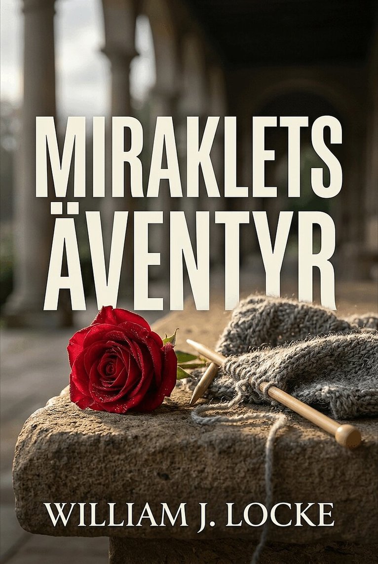 William J. Locke - Miraklets äventyr, E-bok