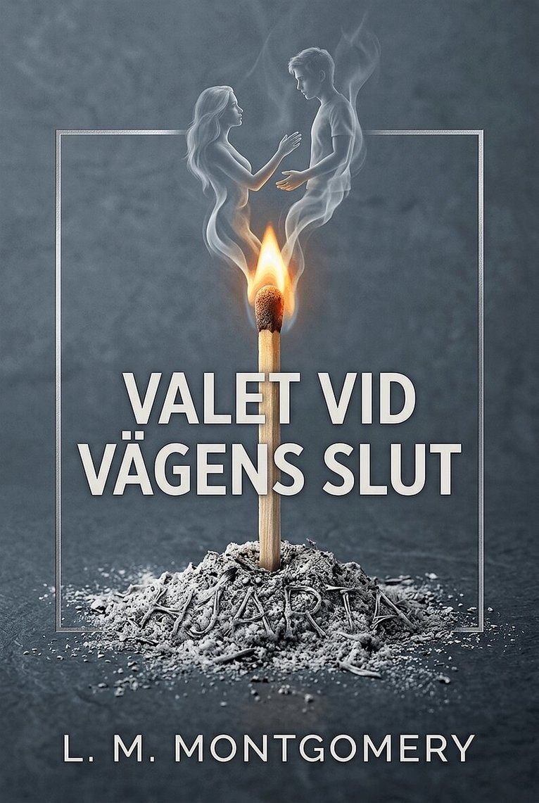 L. M. Montgomery - Valet vid vägens slut, E-bok