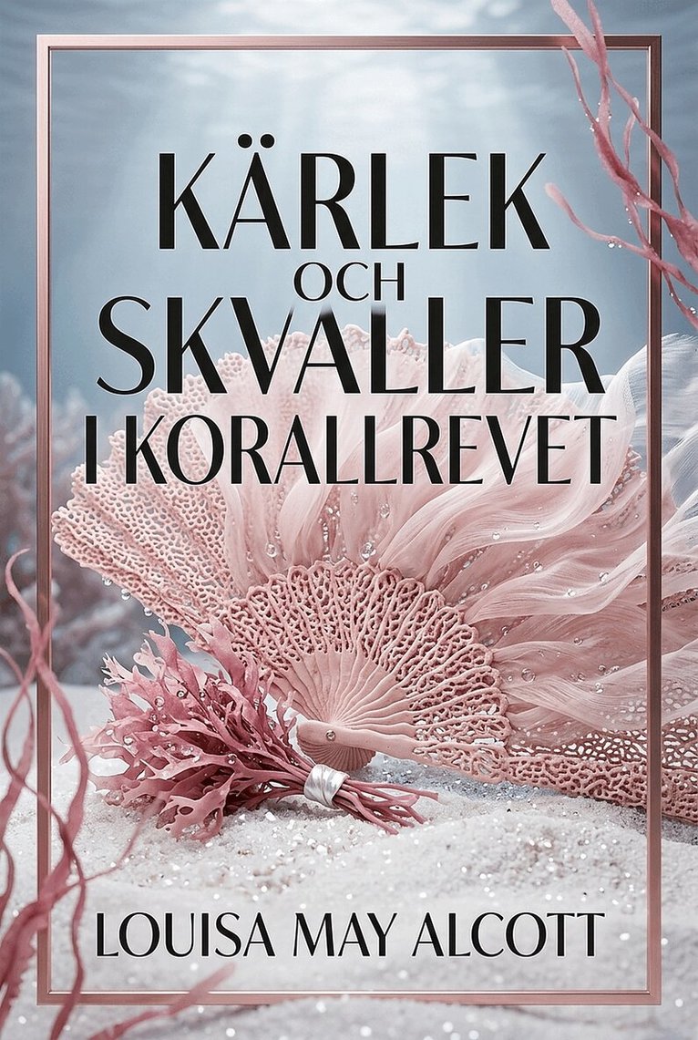 Louisa May Alcott - Kärlek och skvaller i korallrevet, E-bok