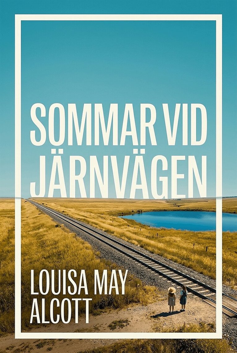 Louisa May Alcott - Sommar vid järnvägen, E-bok