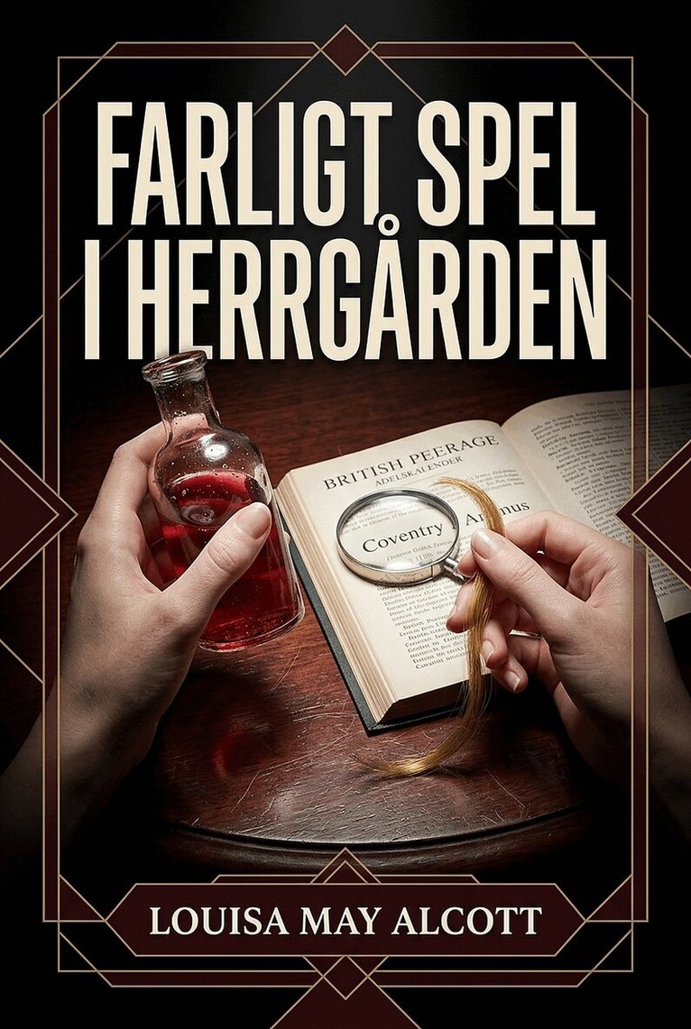 Louisa May Alcott - Farligt spel i herrgården, E-bok
