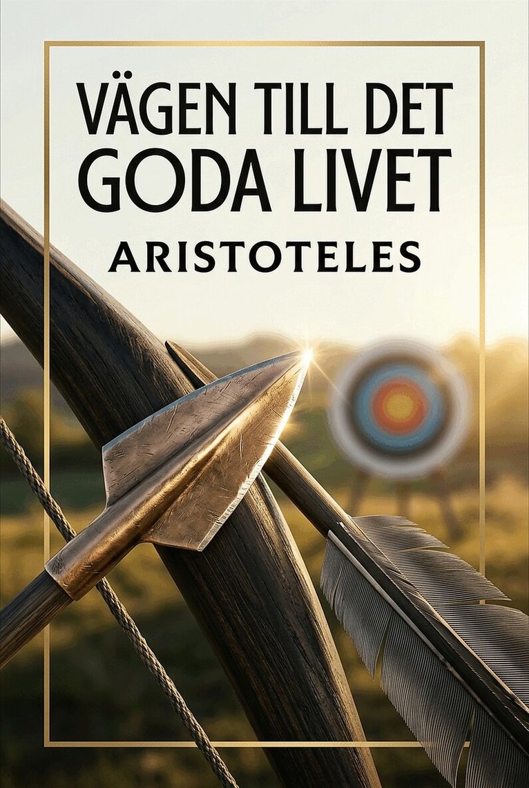 Aristoteles, - Vägen till det goda livet, E-bok