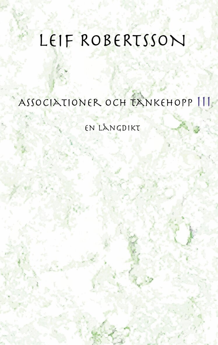 Leif Robertsson - Associationer och tankehopp III: En långdikt, E-bok. Tillgänglighet: Lägg i varukorg