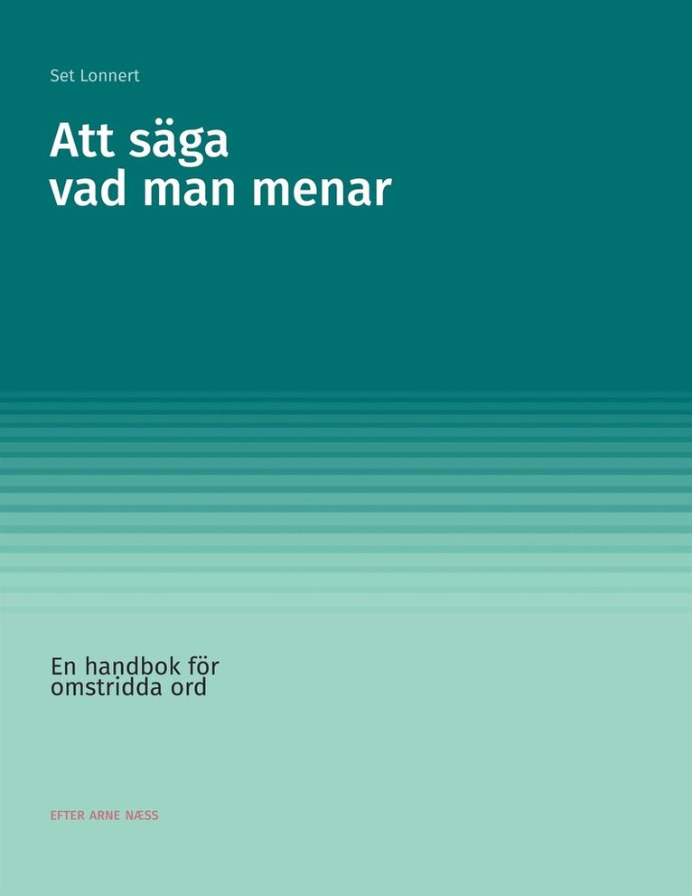 Set Lonnert - Att säga vad man menar: En handbok för omstridda ord, E-bok. Tillgänglighet: Lägg i varukorg