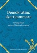 Demokratins skattkammare : frslag till en nationell biblioteksstrategi