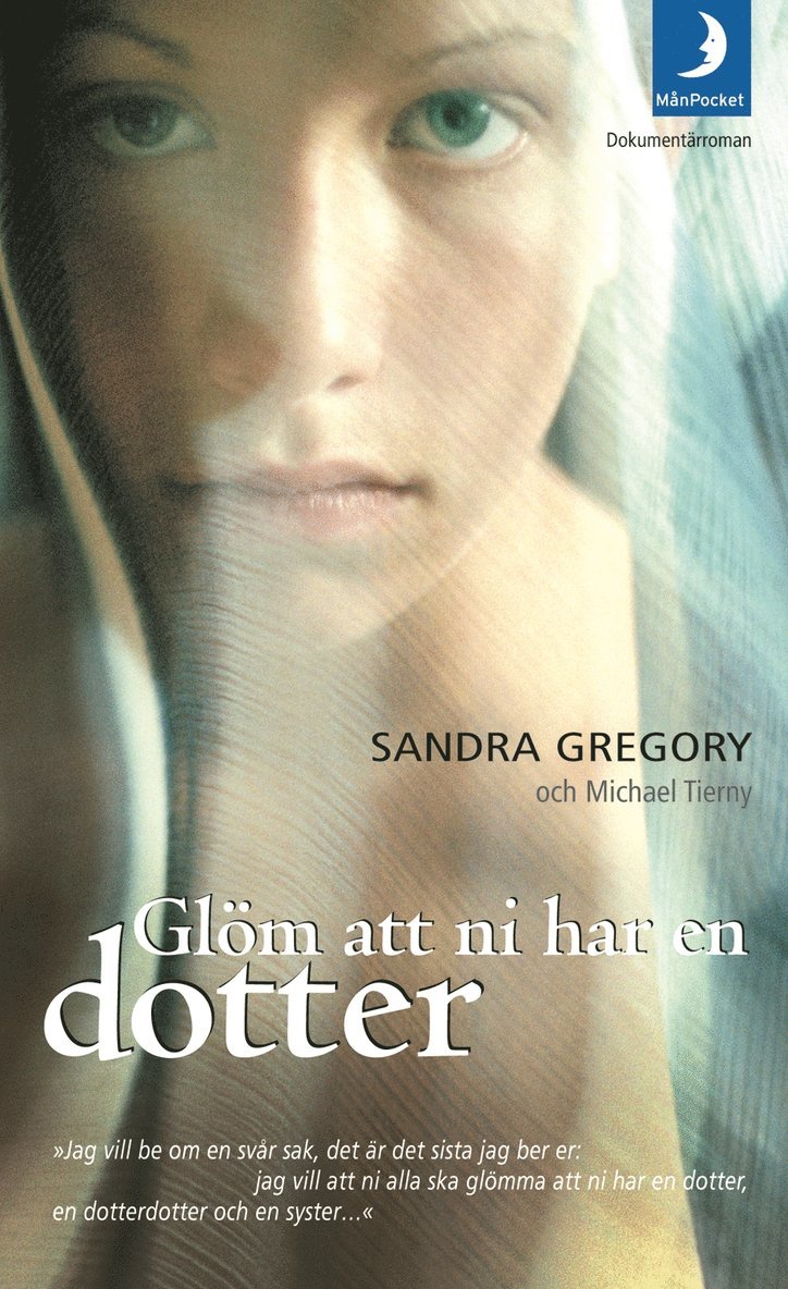 Sandra Gregory - Glöm att ni har en dotter, Pocket