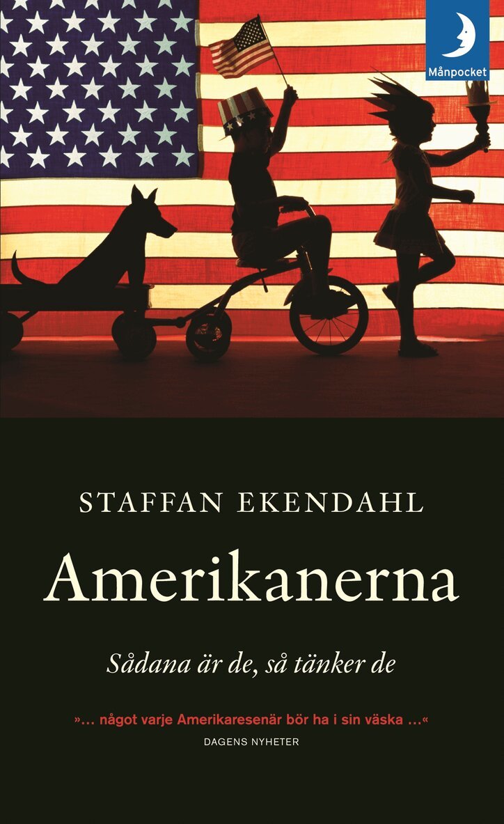 Staffan Ekendahl - Amerikanerna : sådana är de, så tänker de, Pocket