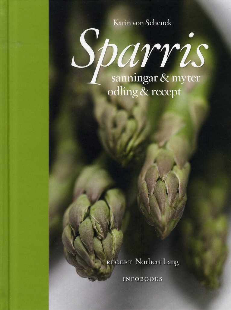 Karin von Schenck, Norbert Lang - Sparris : sanningar & myter, odling & recept, Inbunden