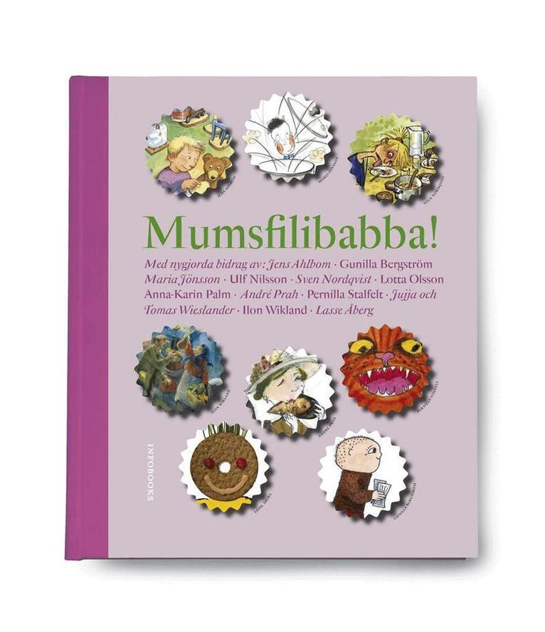 Gunilla Bergström, Maria Jönsson, Ulf Nilsson, Lotta Olsson, Anna-Karin Palm, Pernilla Stalfelt, Jujja Wieslander, Tomas Wieslander - Mumsfilibabba, Inbunden