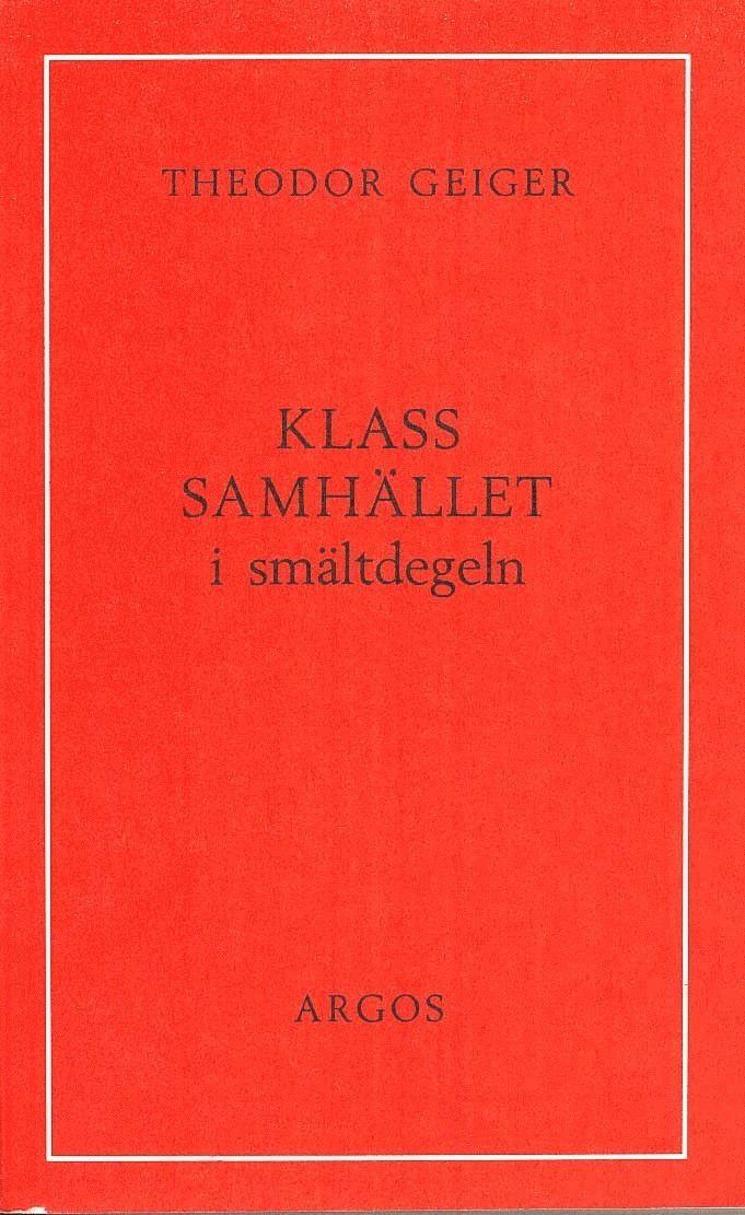 Theodor Geiger - Klassamhället i smältdegeln, Häftad