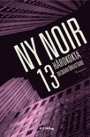 Ny noir : 13 hrdkokta deckarfrfattare