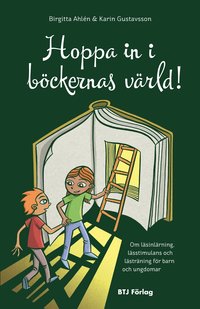 Hoppa in i böckernas värld! : om läsinlärning, lässtimulans och lästräning för barn och ungdomar