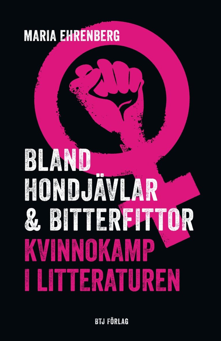 Maria Ehrenberg - Bland hondjävlar & bitterfittor : kvinnokamp i litteraturen, Häftad
