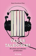 Vad �r talb�cker? : att arbeta med talb�cker p� biblioteket