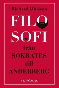 Filosofi - frn Sokrates till Anderberg