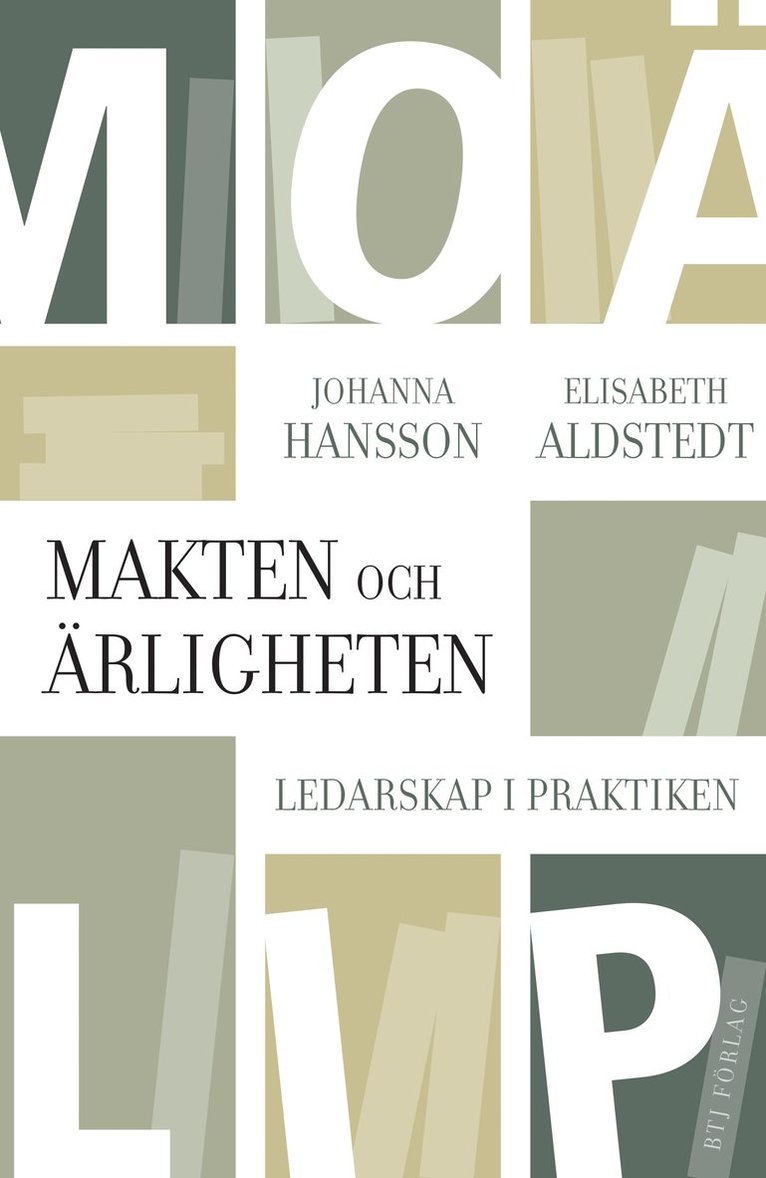 Elisabeth Aldstedt, Johanna Hansson - Makten och ärligheten : ledarskap i praktiken, Häftad. Tillgänglighet: Lägg i varukorg