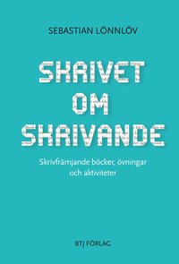 Skrivet om skrivande : skrivfrmjande bcker, vningar och aktiviteter