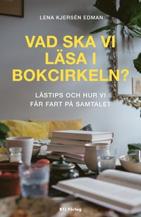 Vad ska vi lsa i bokcirkeln : lstips och hur vi fr fart p samtalet