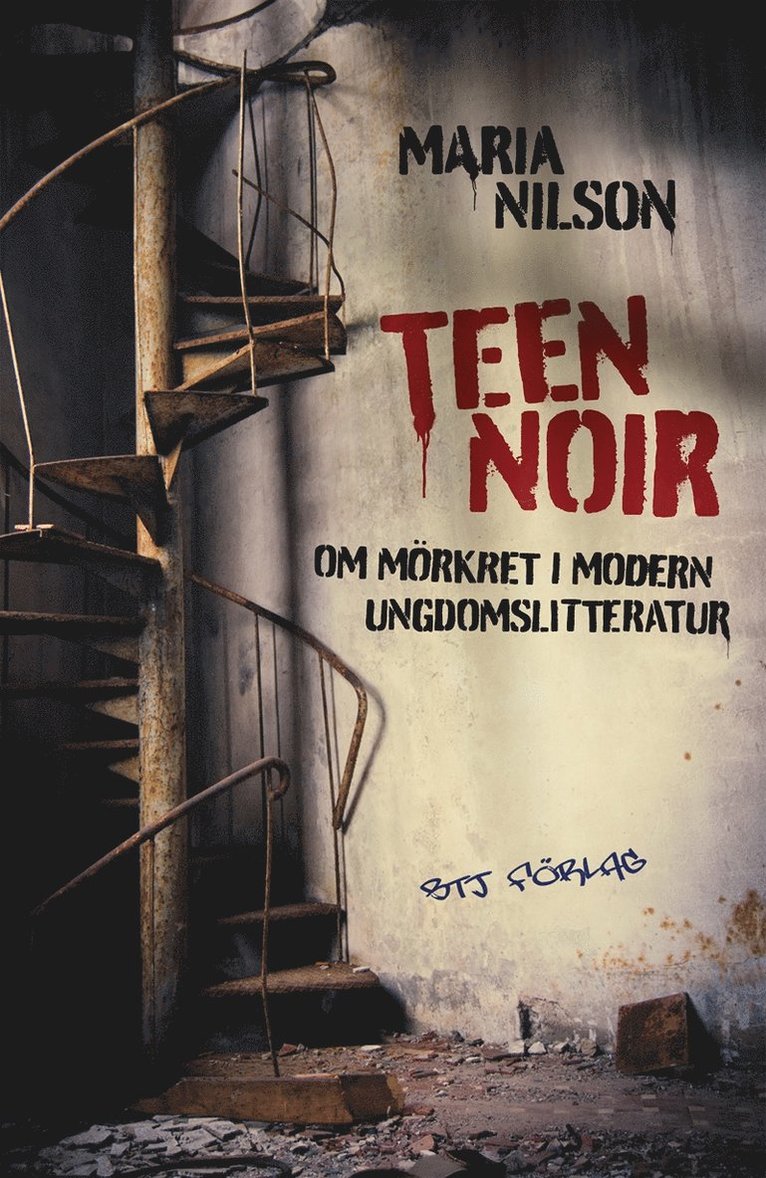Maria NIlson - Teen noir - om mörkret i modern ungdomslitteratur, E-bok