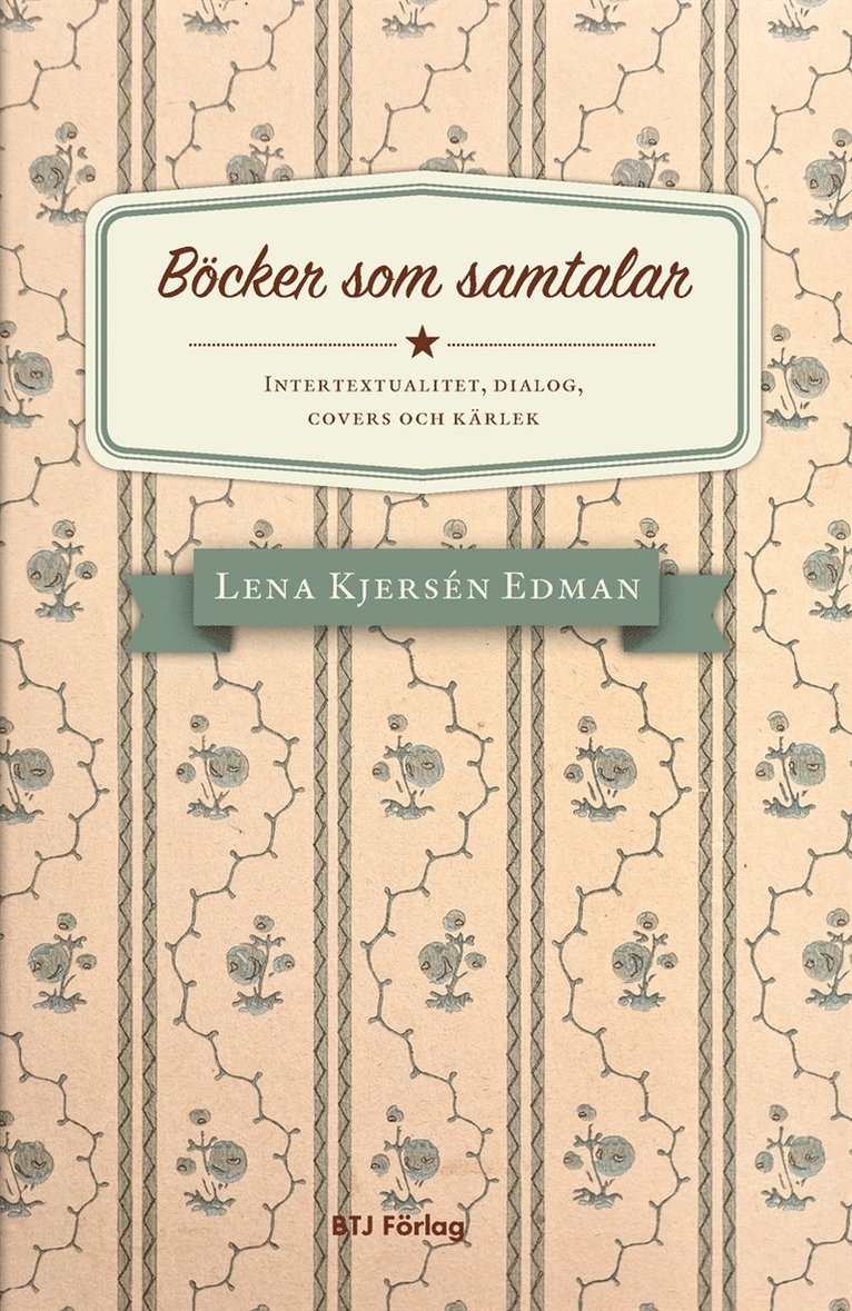 Lena Kjersén Edman - Böcker som samtalar. Intertextualitet, dialog, covers och kärlek, E-bok