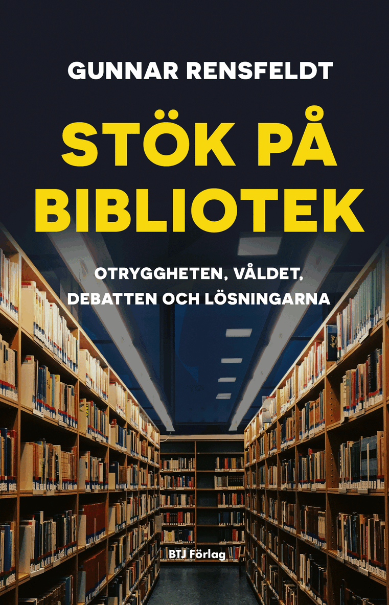 Gunnar Rensfeldt - Stök på bibliotek : otryggheten, våldet, debatten och lösningarna, Häftad. Tillgänglighet: Lägg i varukorg