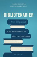 Bibliotekarier i teori och praktik : utbildningsperspektiv p en unik profession